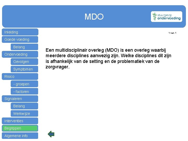 MDO Inleiding 1 van 1 Goede voeding Belang Ondervoeding Gevolgen Symptomen Risico - groepen