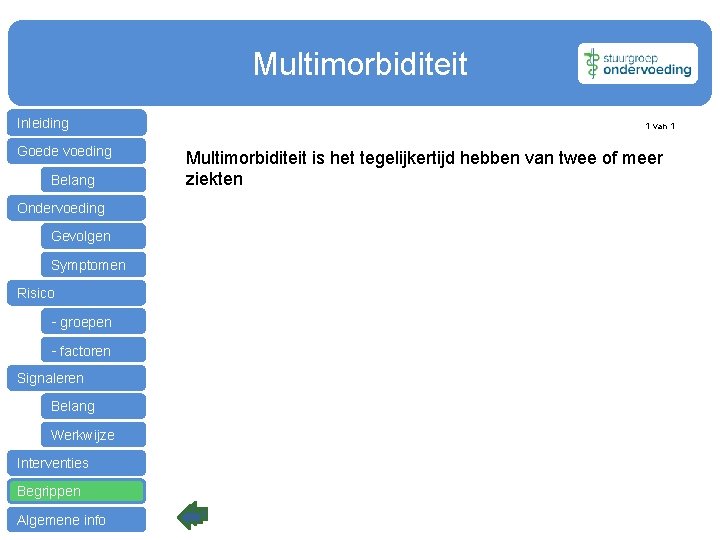 Multimorbiditeit Inleiding Goede voeding Belang Ondervoeding Gevolgen Symptomen Risico - groepen - factoren Signaleren