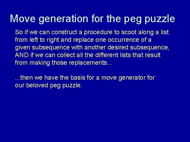 Move generation for the peg puzzle So if we can construct a procedure to