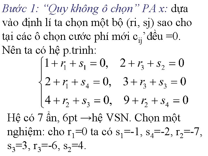Bước 1: “Quy không ô chọn” PA x: dựa vào định lí ta chọn