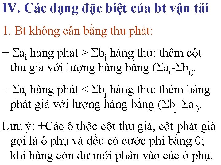 IV. Các dạng đặc biệt của bt vận tải 1. Bt không cân bằng