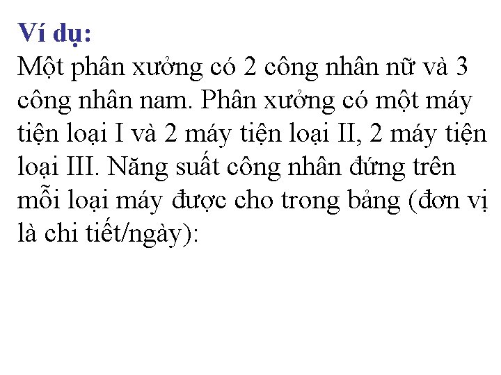 Ví dụ: Một phân xưởng có 2 công nhân nữ và 3 công nhân