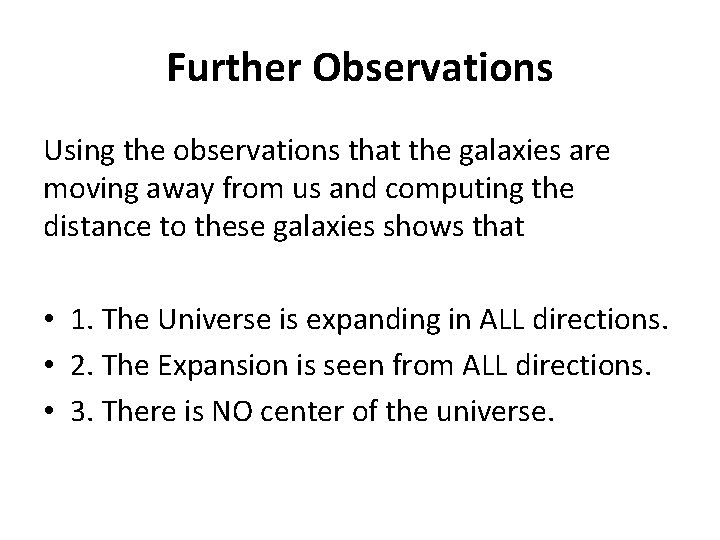 Further Observations Using the observations that the galaxies are moving away from us and