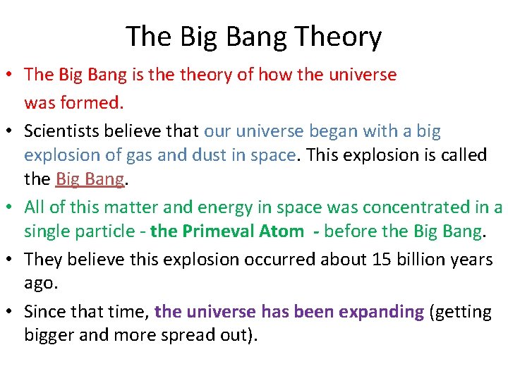 The Big Bang Theory • The Big Bang is theory of how the universe