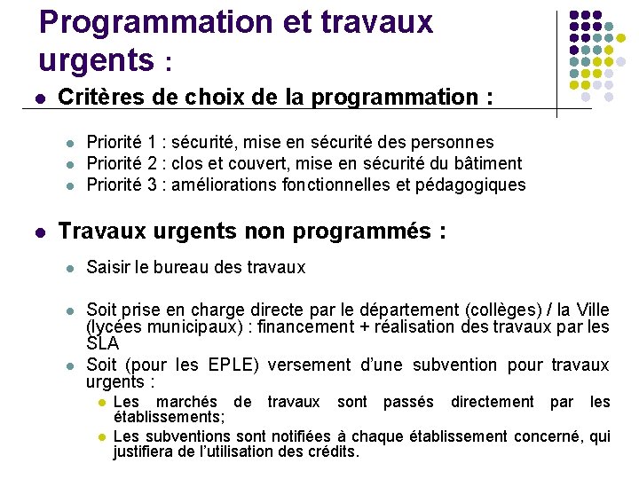 Programmation et travaux urgents : l Critères de choix de la programmation : l