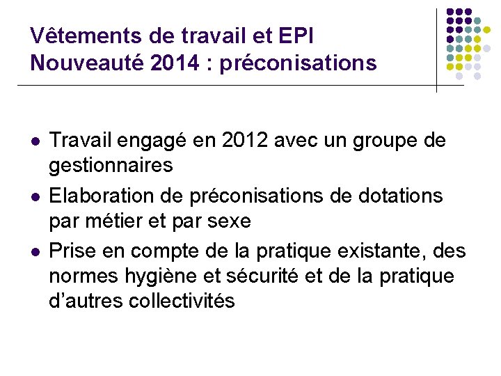 Vêtements de travail et EPI Nouveauté 2014 : préconisations l l l Travail engagé