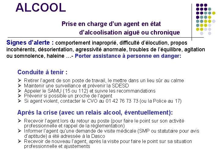  ALCOOL Prise en charge d’un agent en état d’alcoolisation aiguë ou chronique Signes