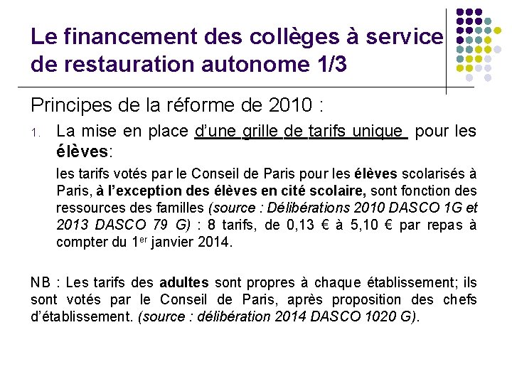 Le financement des collèges à service de restauration autonome 1/3 Principes de la réforme