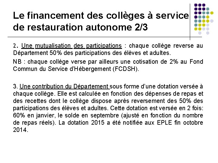 Le financement des collèges à service de restauration autonome 2/3 2. Une mutualisation des