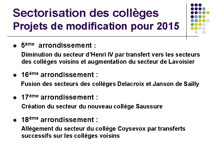 Sectorisation des collèges Projets de modification pour 2015 l 5ème arrondissement : Diminution du