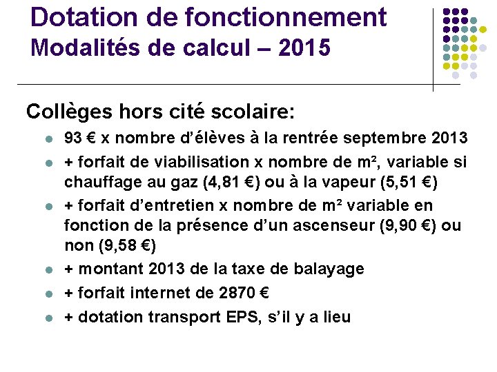 Dotation de fonctionnement Modalités de calcul – 2015 Collèges hors cité scolaire: l l