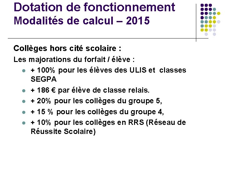 Dotation de fonctionnement Modalités de calcul – 2015 Collèges hors cité scolaire : Les