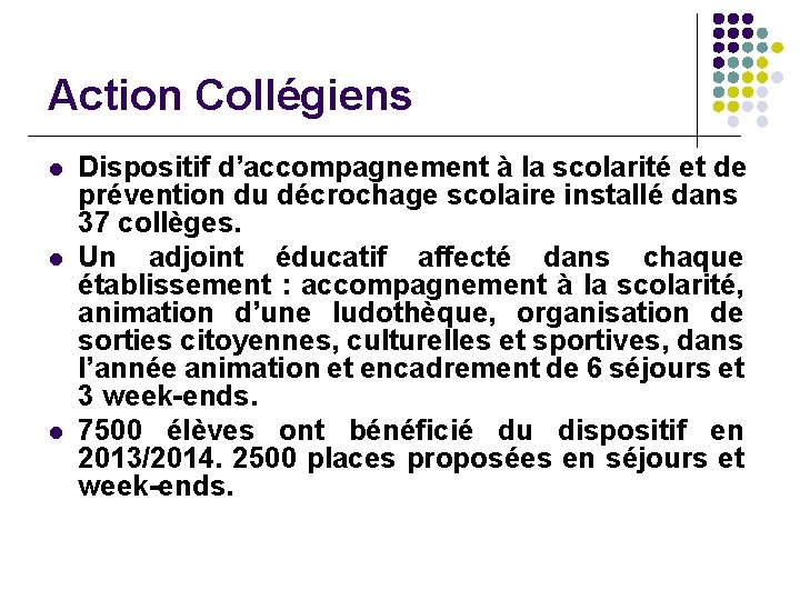 Action Collégiens l l l Dispositif d’accompagnement à la scolarité et de prévention du