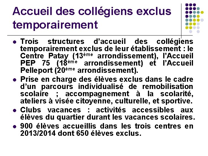 Accueil des collégiens exclus temporairement l l Trois structures d’accueil des collégiens temporairement exclus