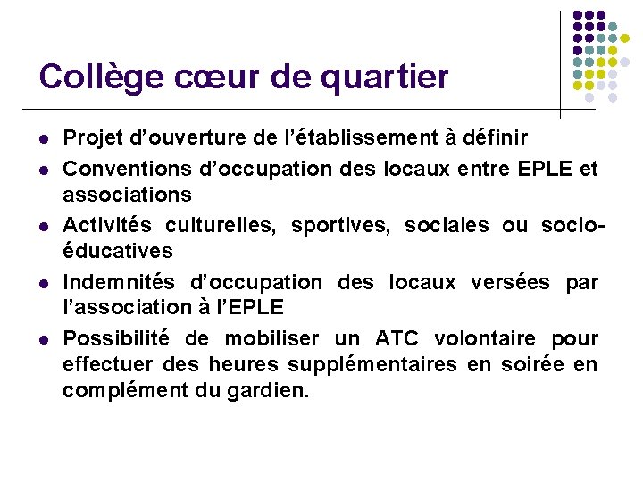 Collège cœur de quartier l l l Projet d’ouverture de l’établissement à définir Conventions