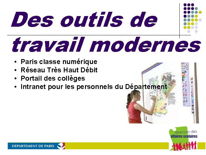 Des outils de travail modernes • • Paris classe numérique Réseau Très Haut Débit