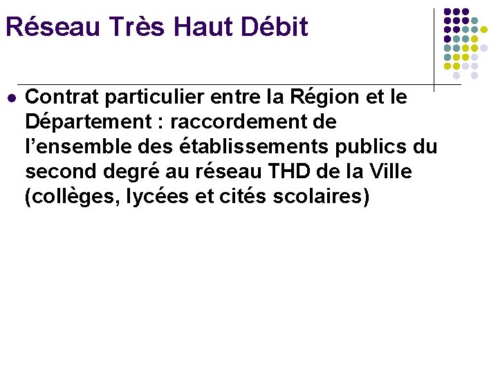 Réseau Très Haut Débit l Contrat particulier entre la Région et le Département :