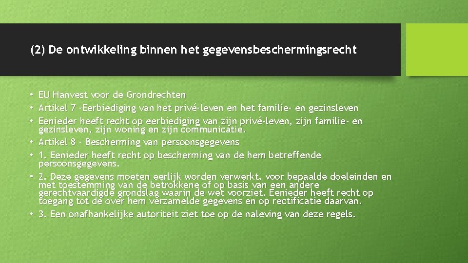 (2) De ontwikkeling binnen het gegevensbeschermingsrecht • • EU Hanvest voor de Grondrechten Artikel