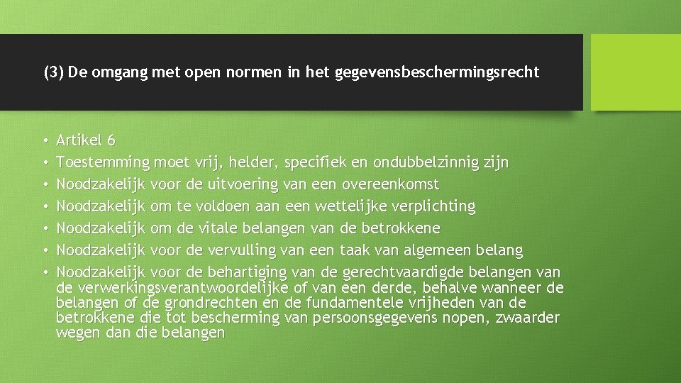 (3) De omgang met open normen in het gegevensbeschermingsrecht • • Artikel 6 Toestemming