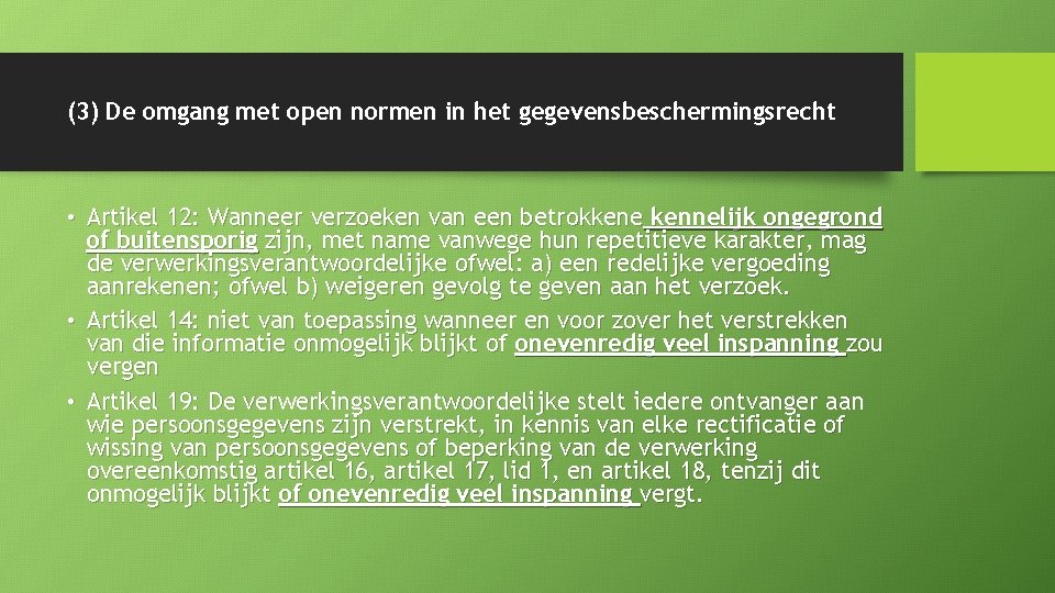 (3) De omgang met open normen in het gegevensbeschermingsrecht • Artikel 12: Wanneer verzoeken