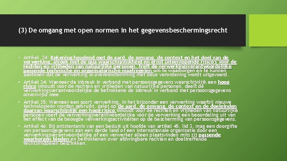 (3) De omgang met open normen in het gegevensbeschermingsrecht • Artikel 24: Rekening houdend