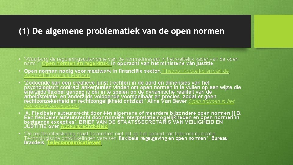 (1) De algemene problematiek van de open normen • “Waarborg de reguleringsautonomie van de