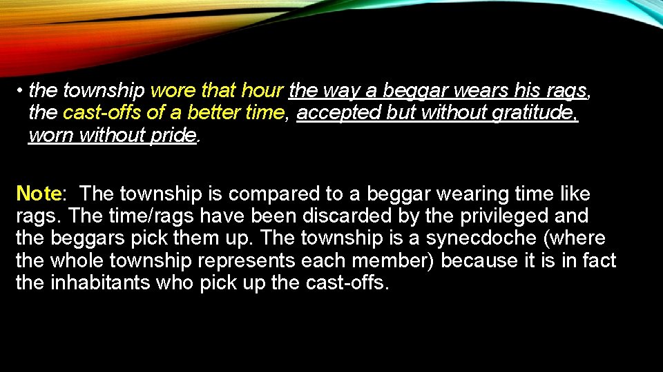 • the township wore that hour the way a beggar wears his rags, • the township wore that hour the way a beggar wears his rags,