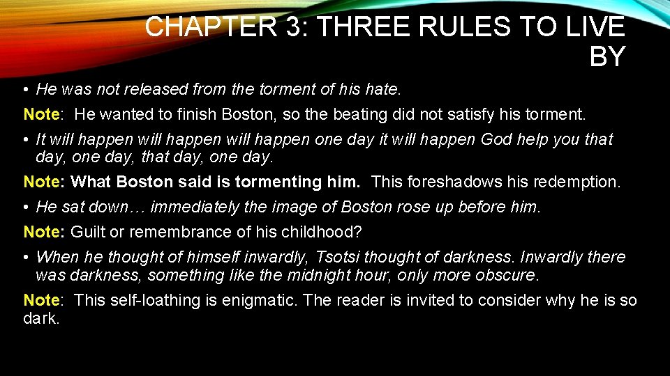 CHAPTER 3: THREE RULES TO LIVE BY • He was not released from the