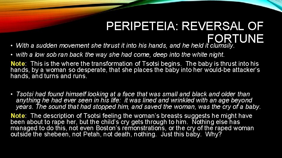 PERIPETEIA: REVERSAL OF FORTUNE • With a sudden movement she thrust it into his