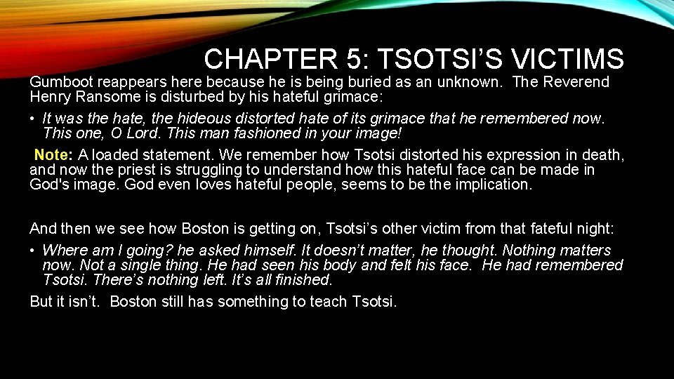 CHAPTER 5: TSOTSI’S VICTIMS Gumboot reappears here because he is being buried as an