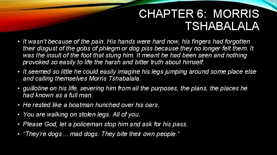 CHAPTER 6: MORRIS TSHABALALA • It wasn’t because of the pain. His hands were
