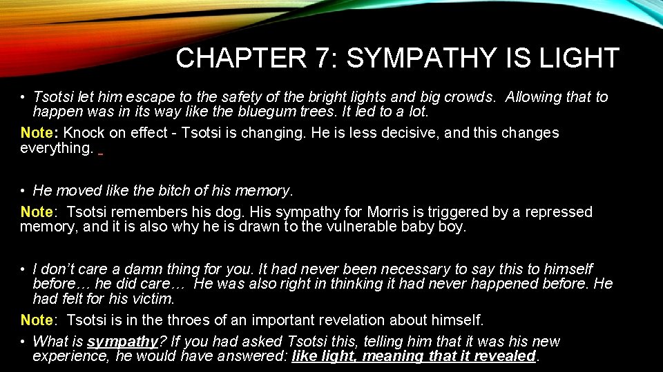 CHAPTER 7: SYMPATHY IS LIGHT • Tsotsi let him escape to the safety of