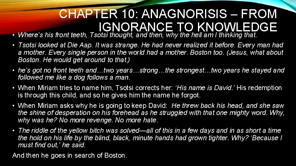 CHAPTER 10: ANAGNORISIS – FROM IGNORANCE TO KNOWLEDGE • Where’s his front teeth, Tsotsi