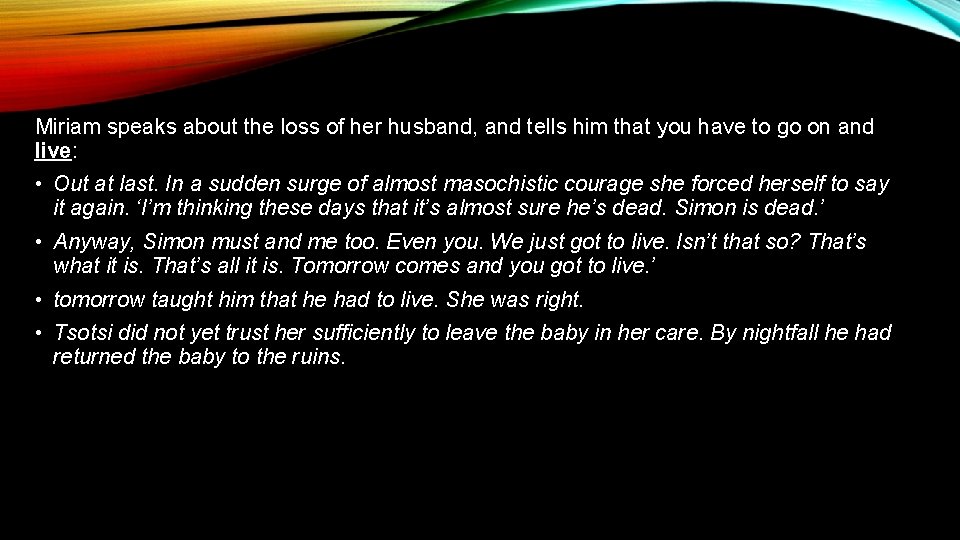 Miriam speaks about the loss of her husband, and tells him that you have Miriam speaks about the loss of her husband, and tells him that you have