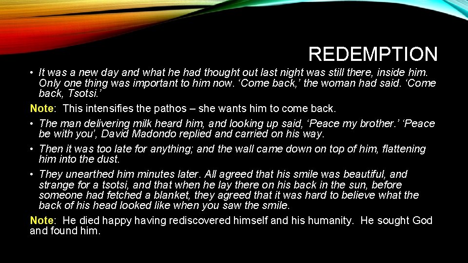 REDEMPTION • It was a new day and what he had thought out last