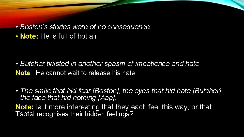  • Boston’s stories were of no consequence. • Note: He is full of