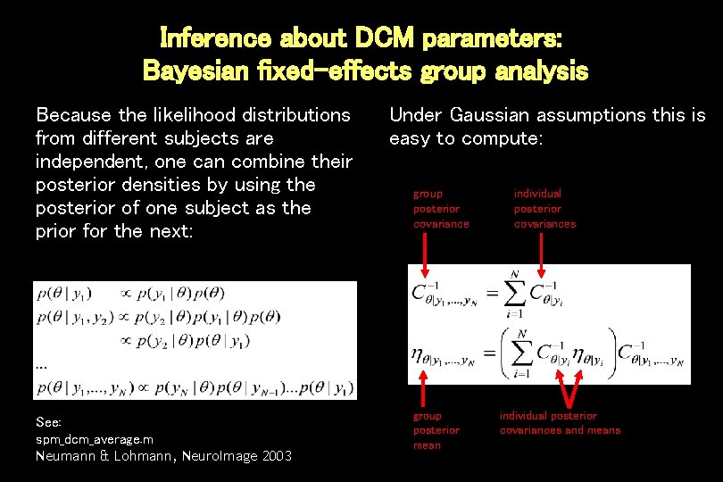 Inference about DCM parameters: Bayesian fixed-effects group analysis Because the likelihood distributions from different