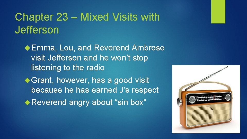 Chapter 23 – Mixed Visits with Jefferson Emma, Lou, and Reverend Ambrose visit Jefferson