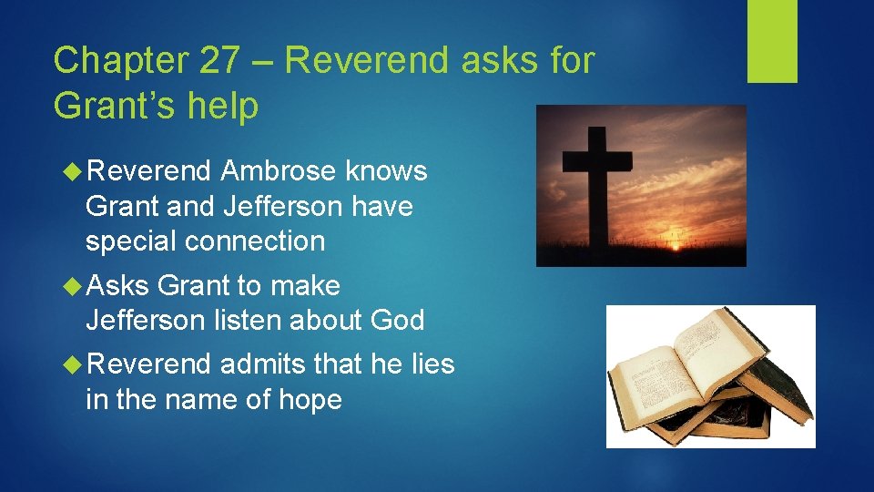 Chapter 27 – Reverend asks for Grant’s help Reverend Ambrose knows Grant and Jefferson