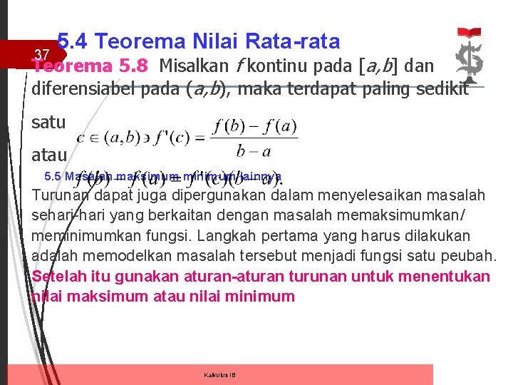37 5. 4 Teorema Nilai Rata-rata Teorema 5. 8 Misalkan f kontinu pada [a,