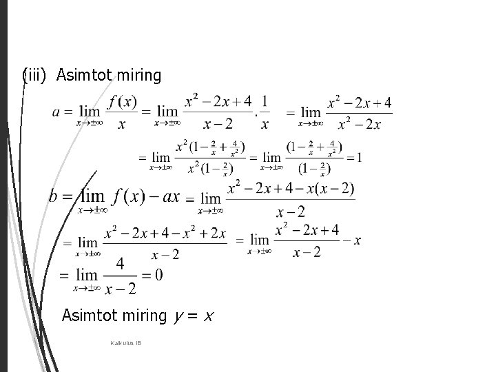 7 (iii) Asimtot miring y = x Kalkulus IB 