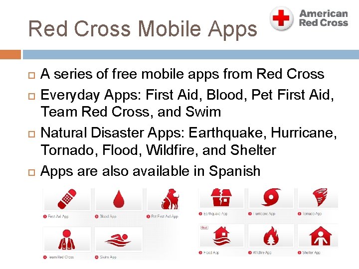 Red Cross Mobile Apps A series of free mobile apps from Red Cross Everyday