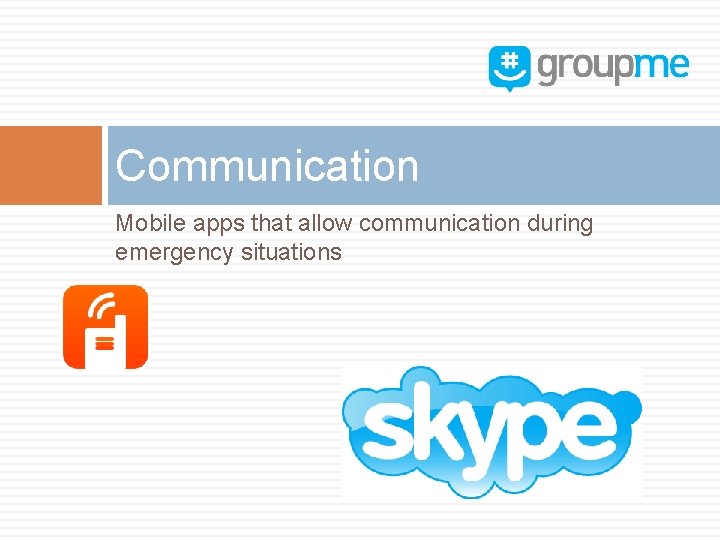 Communication Mobile apps that allow communication during emergency situations 