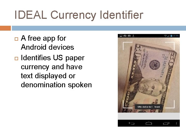 IDEAL Currency Identifier A free app for Android devices Identifies US paper currency and