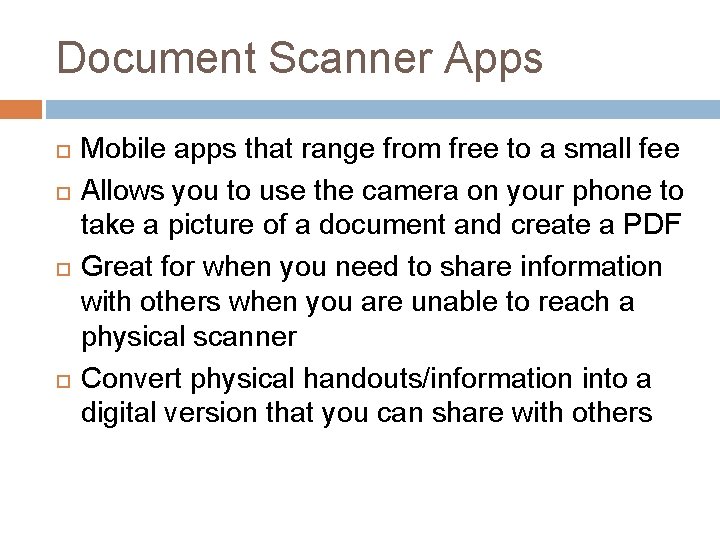 Document Scanner Apps Mobile apps that range from free to a small fee Allows