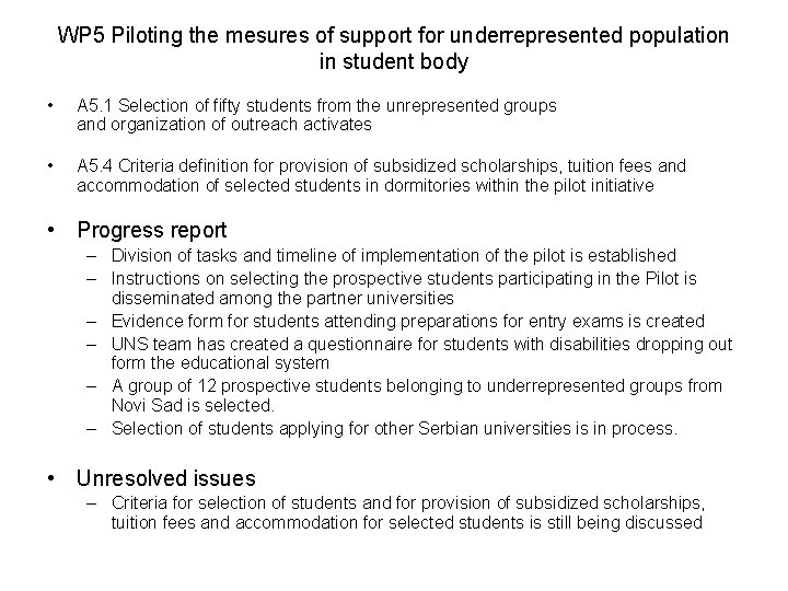 WP 5 Piloting the mesures of support for underrepresented population in student body •