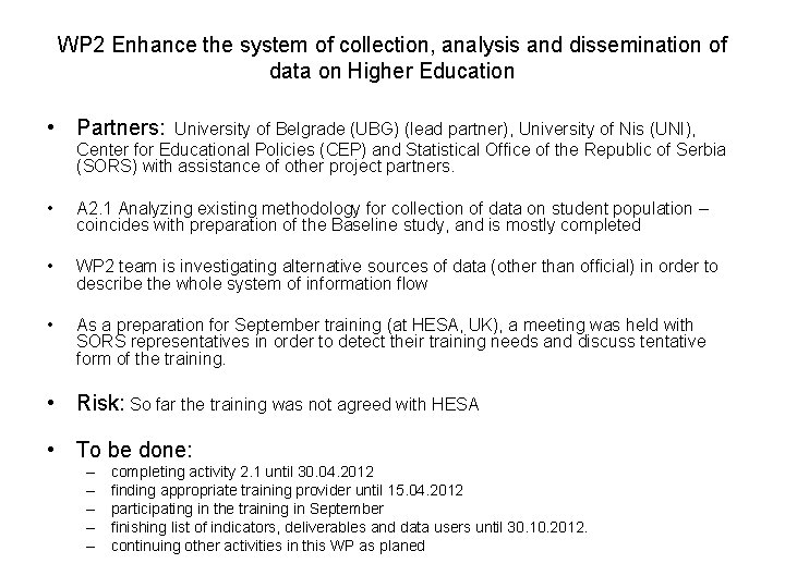 WP 2 Enhance the system of collection, analysis and dissemination of data on Higher
