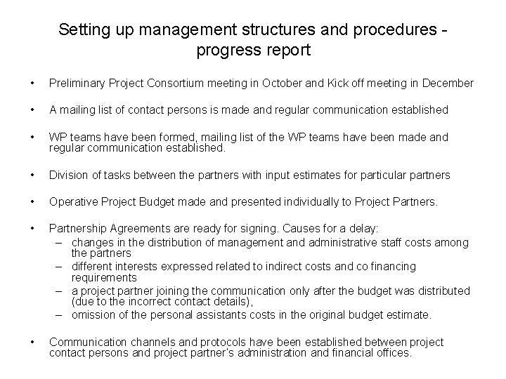 Setting up management structures and procedures progress report • Preliminary Project Consortium meeting in