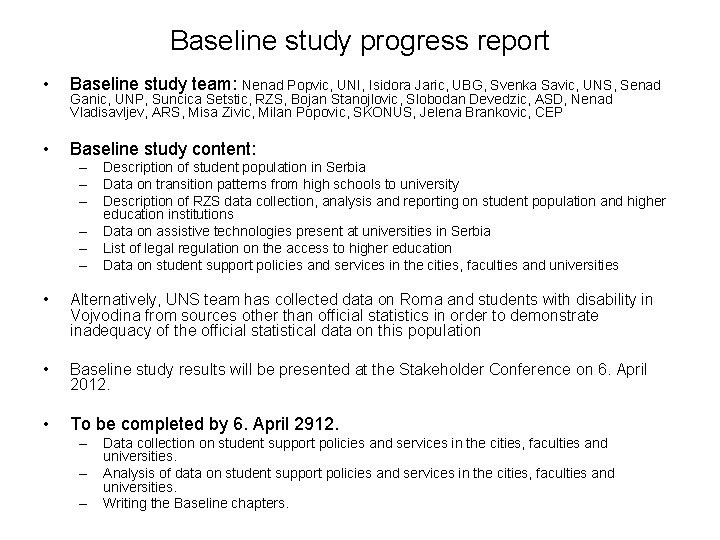 Baseline study progress report • Baseline study team: Nenad Popvic, UNI, Isidora Jaric, UBG,