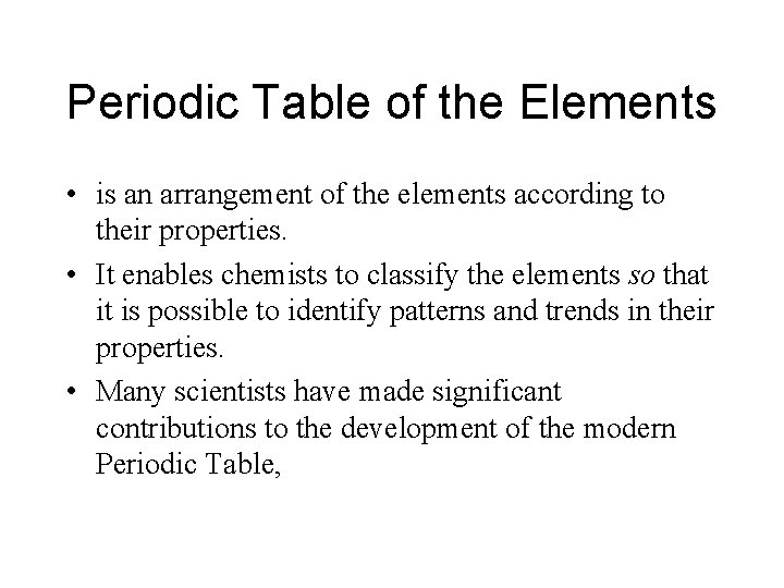 Periodic Table of the Elements • is an arrangement of the elements according to